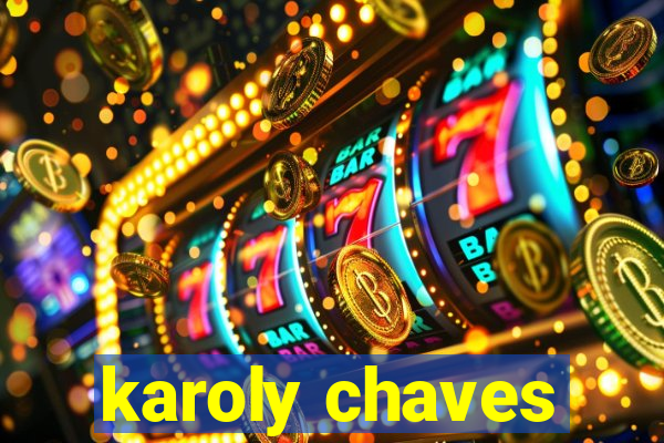 karoly chaves